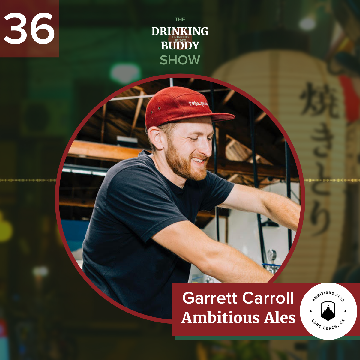 The Drinking Buddy Show Episode 36: Dreaming Big with Garrett Carroll of Ambitious Ales