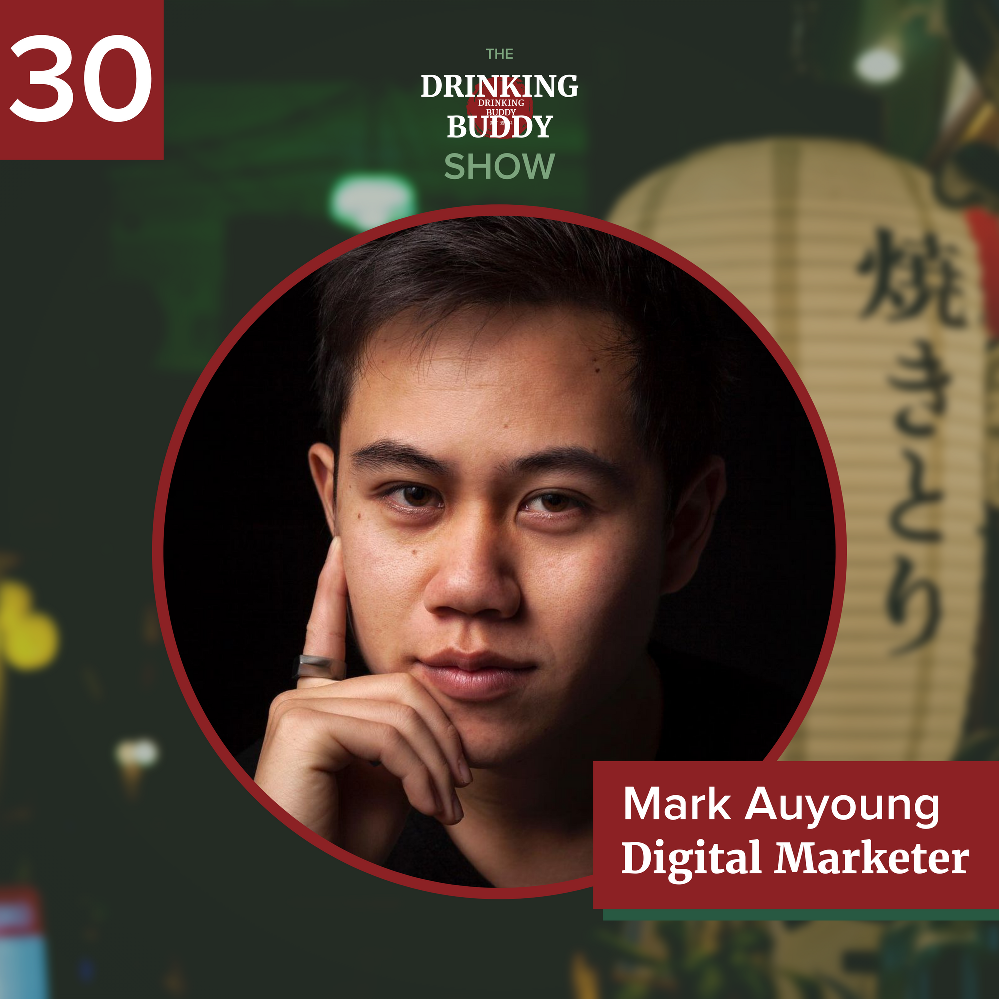 The Drinking Buddy Show Episode 30: Digital Marketer Mark Auyoung