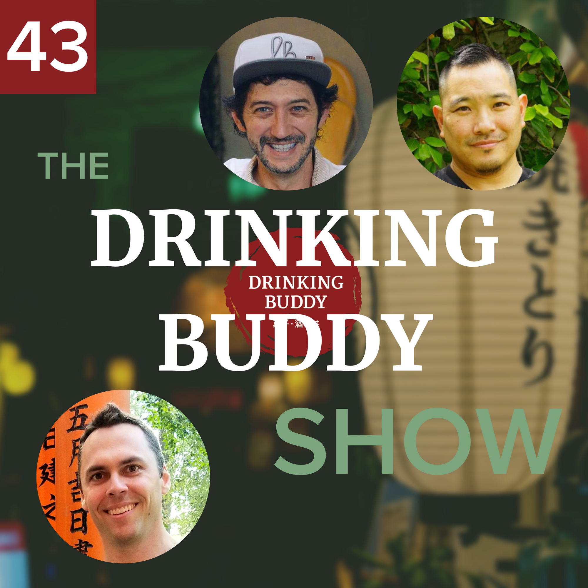 The Drinking Buddy Show Episode 43: Sips and Snacks with Greg Beck of Sake Secret and Paul Nakayama of Nankai Shochu