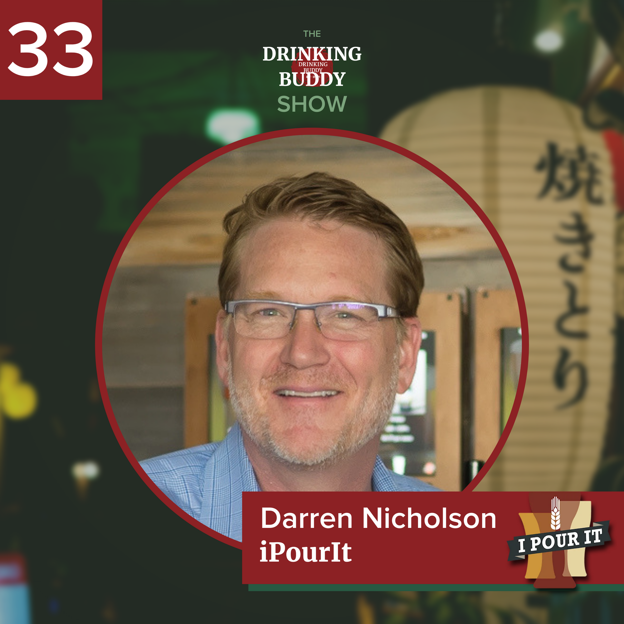 The Drinking Buddy Show Episode 33: Darren Nicholson of iPourIt