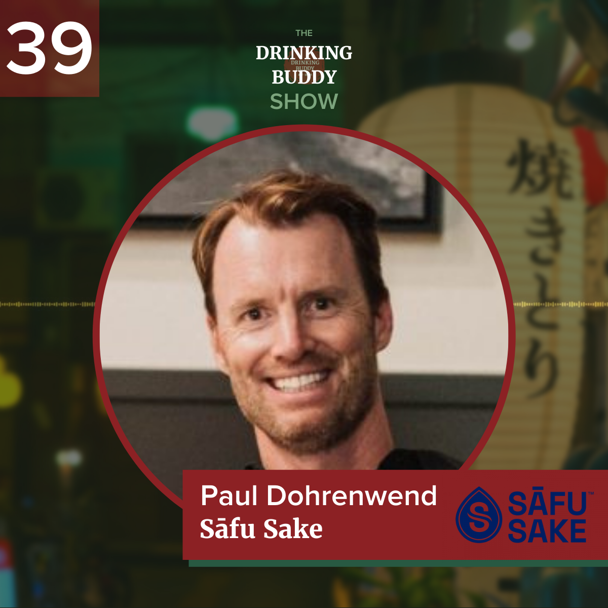 The Drinking Buddy Show Episode 39: Bringing the best of Japan to the US with Paul Dohrenwend and Reina Watanabe of Safu Sake