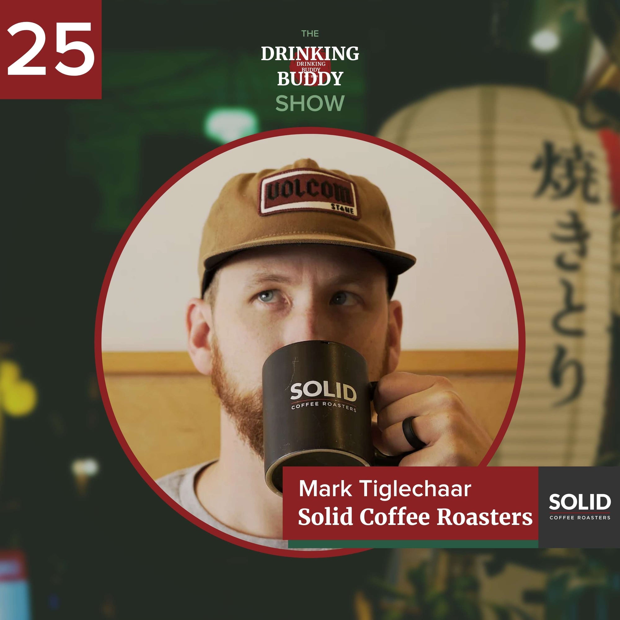 The Drinking Buddy Show Episode 25: Mark Tigchelaar of Solid Coffee Roasters