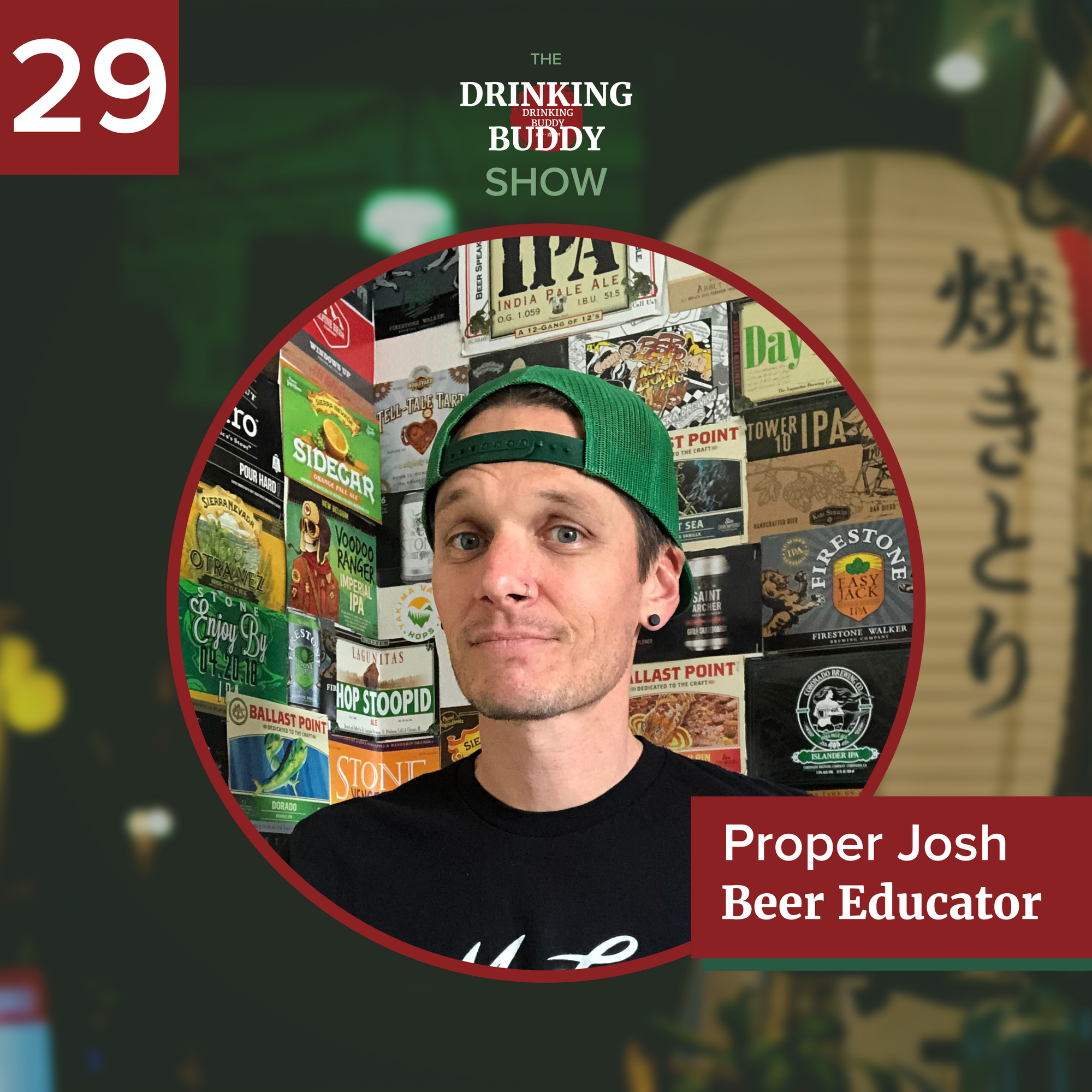 The Drinking Buddy Show Episode 29: Beer Educator Proper Josh